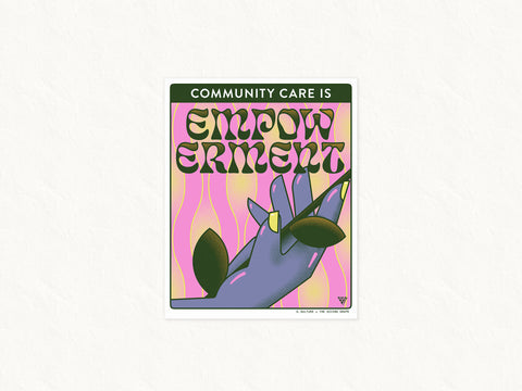 Community Care Is - Empowerment Art Print